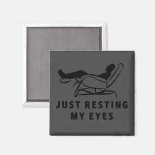 Just Resting My Eyes Funny Sarcastic Dad Joke Magnet