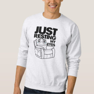 Just Resting My Eyes, I'm Not Sleeping Sweatshirt