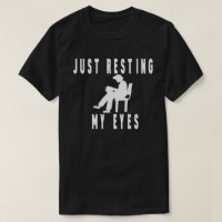 Just Resting My Eyes, Recliner, Dad Shirt, Funny