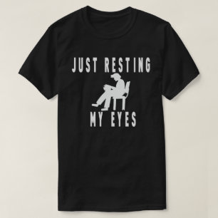 Just Resting My Eyes, Recliner, Dad Shirt, Funny  T-Shirt