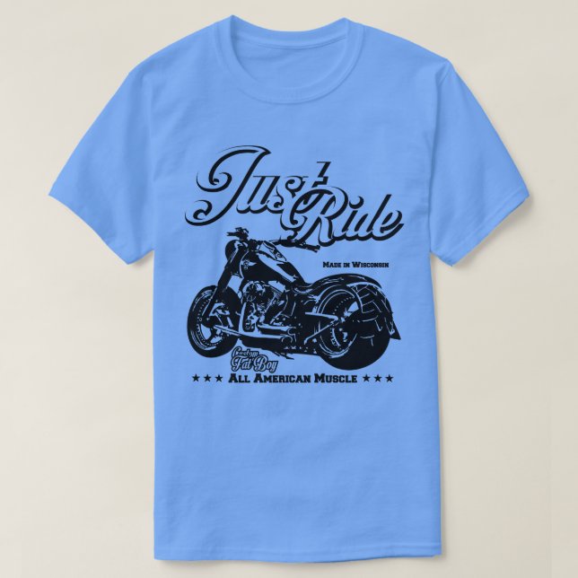 Just Ride Fat Boy Custom Motorcycle 1 T-Shirt (Design Front)