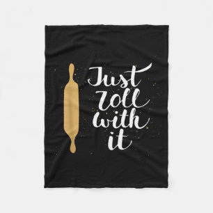 Just Roll With It Funny Baking Pastry Lover Gift  Fleece Blanket