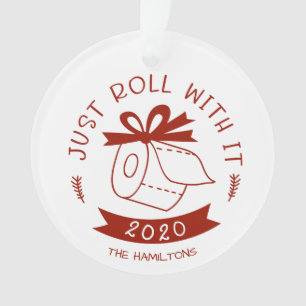 Just Roll With It Funny Covid Christmas Ornament
