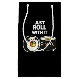 Just Roll With It Funny Sushi Roll Pun Dark BG Small Gift Bag