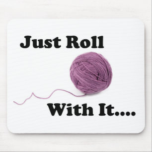 Just Roll With It Mouse Mat