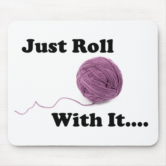 Just Roll With It Mouse Mat (Front)
