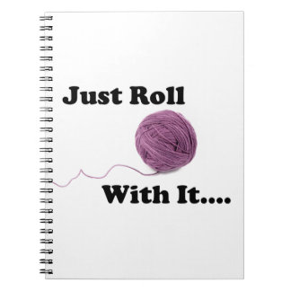 Just Roll With It Notebook