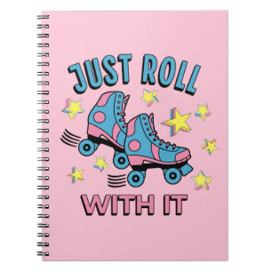 Just roll with it notebook