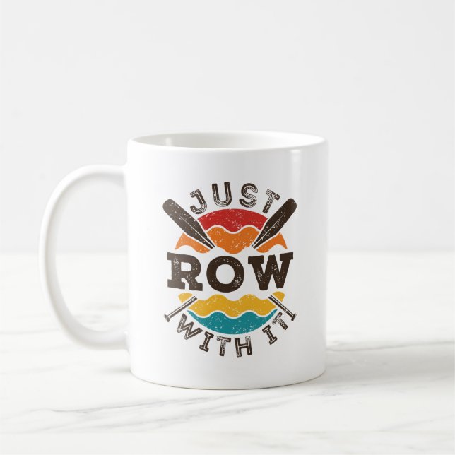 Just Row With It Cool Retro Rowing Crew Team Oars Coffee Mug (Left)