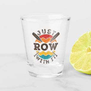 Just Row With It Cool Retro Rowing Crew Team Oars Shot Glass
