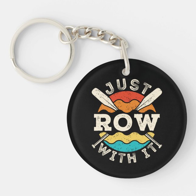 Just Row with It Funny Rowing Crew Team Key Ring (Front)