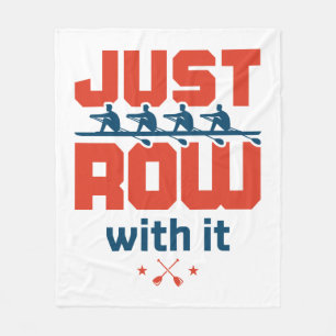 Just Row with It Rowing Crew Team Coach Rower Fleece Blanket