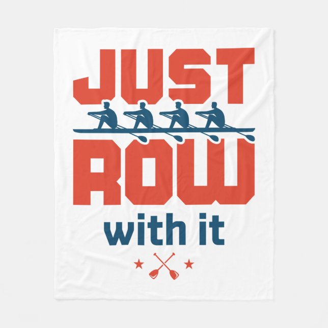 Just Row with It Rowing Crew Team Coach Rower Fleece Blanket (Front)