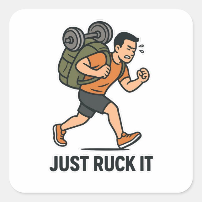 Just Ruck It Funny Sticker – Fitness & Rucking Mot (Front)