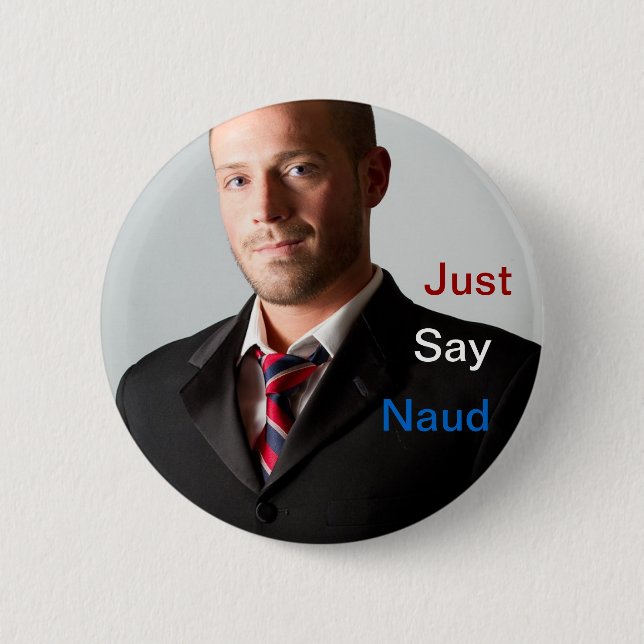 Just Say Naud Button (Front)