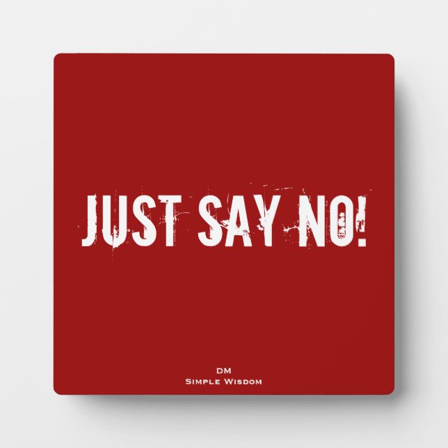 Just Say No! quota Plaque (Front)