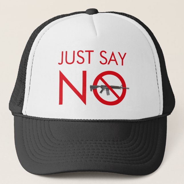 Just Say No To Assault Weapons - Gun Control Trucker Hat (Front)