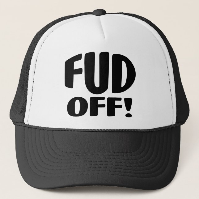 Just Say No To Crypto Fud - FUD OFF! - Trucker Hat (Front)