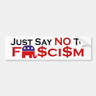 Just Say No to Fascism Bumper Sticker