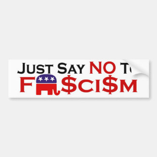 Just Say No to Fascism Bumper Sticker