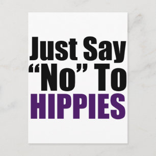 Just Say No To Hippies Postcard