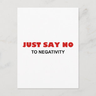 Just Say No To Negativity Postcard