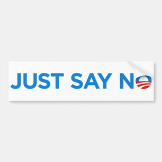 Just Say No to Obama Bumper Sticker