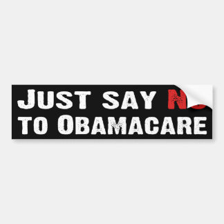 Just Say No to Obamacare Bumper Sticker
