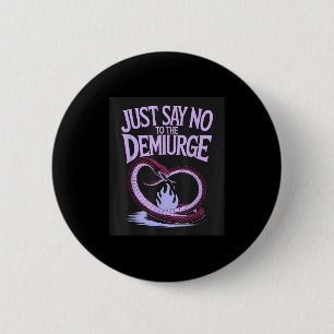 Just Say No To The Demiurge _ Gnostic Esoteric Phi 6 Cm Round Badge