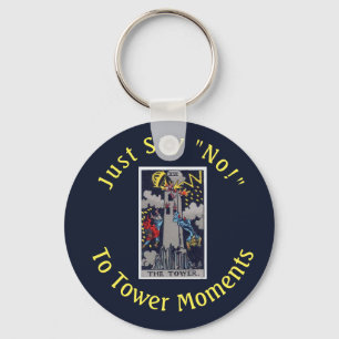 Just Say No To Tower Moments  Key Ring