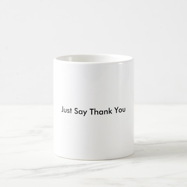 Just Say Thank You Coffee Mug (Center)