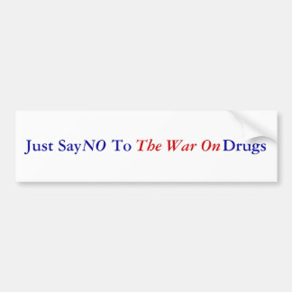 Just Say       To                     Drugs, NO... Bumper Sticker