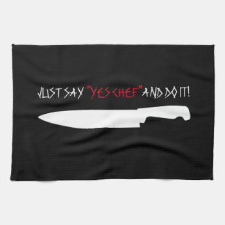 Just say "yes chef" and do it! tea towel