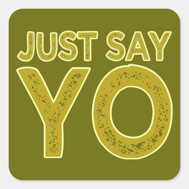 Just Say YO custom stickers (Front)