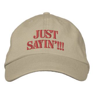 Just Sayin' Hat