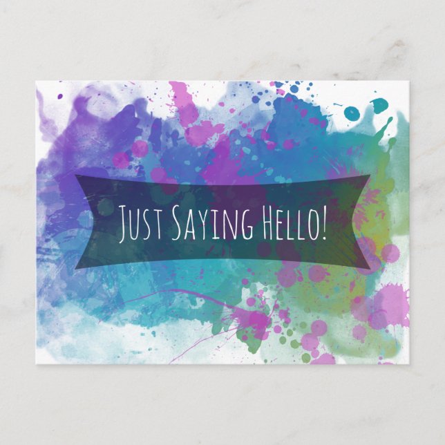 Just Saying Hello Colorful Paint Splashes Postcard (Front)