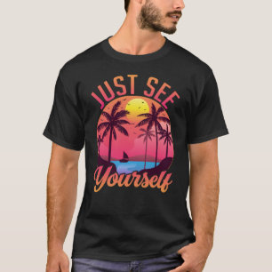 Just see yourself T-Shirt
