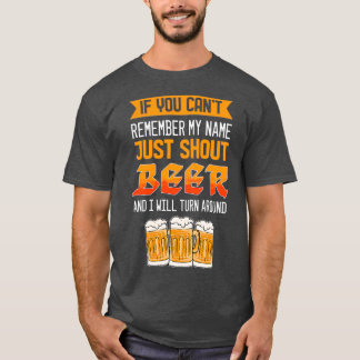 Just Shout Beer For Beer Lovers T-Shirt