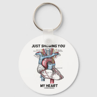 Just Showing You My Heart (Anatomical Heart) Key Ring