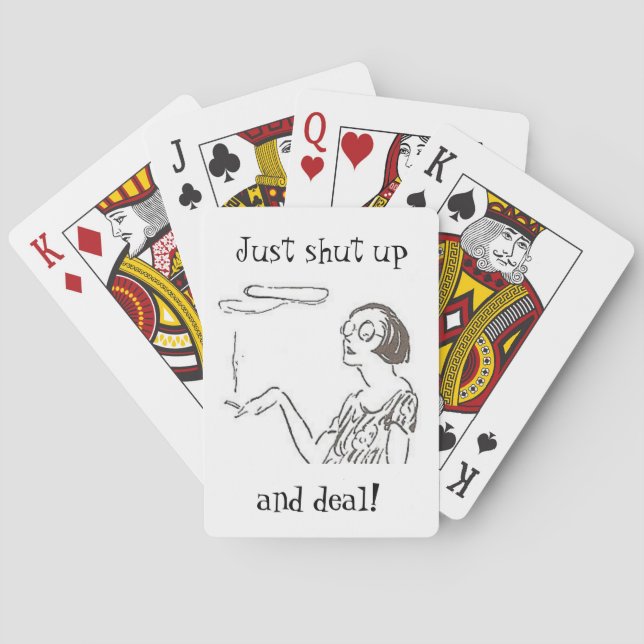 Just Shut Up and Deal!: Funny Playing Cards (Back)