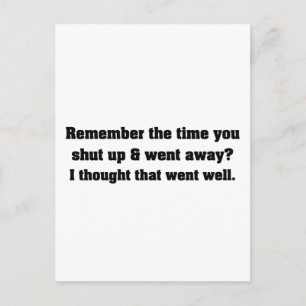Just shut up and go away postcard