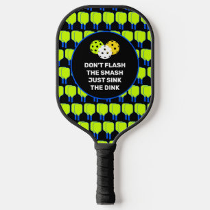 JUST SINK THE DINK Custom Pickleball Paddle