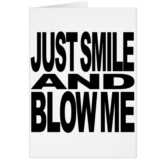 Just Smile And Blow Me (Front)