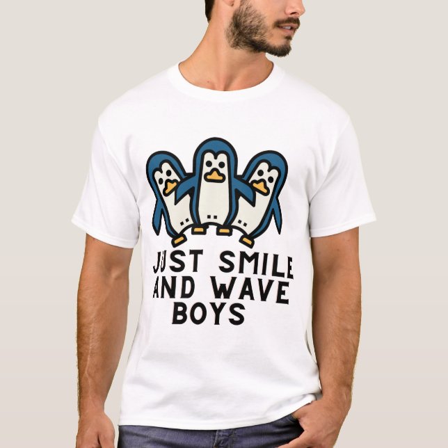 just smile and wave boys Sticker  T-Shirt (Front)