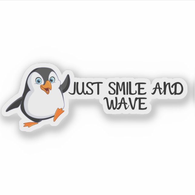 Just Smile And Wave Penguin (Front)