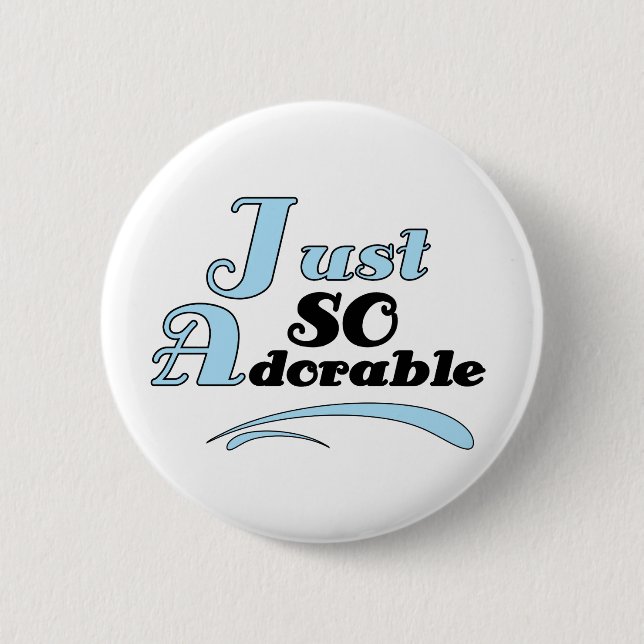 Just So Adorable 6 Cm Round Badge (Front)