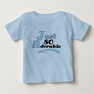 Just So Adorable Baby T-Shirt