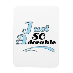 Just So Adorable Magnet