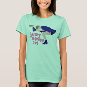 Just Spin It Ice Skating T T-Shirt
