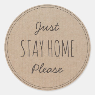 Just Stay Home Please   Wash your hands Classic Round Sticker